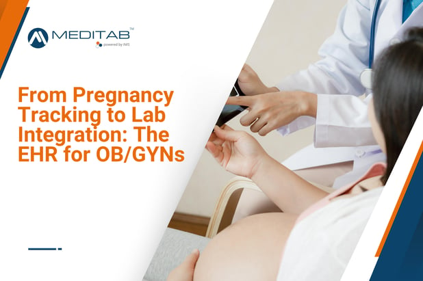 From Pregnancy Tracking to Lab Integration: The EHR for OB/GYNs