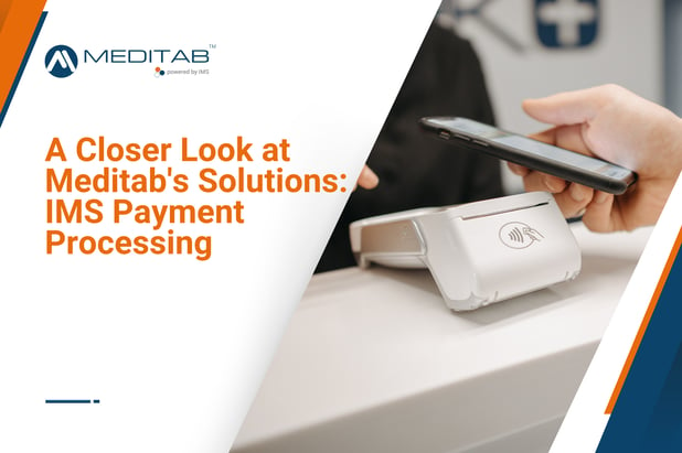 A Closer Look at Meditab's Solutions: IMS Payment Processing