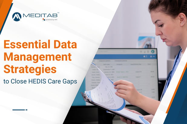 Essential Data Management Strategies to Close HEDIS Care Gaps