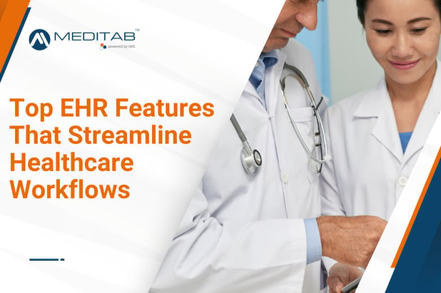 Top EHR Features That Streamline Healthcare Workflows